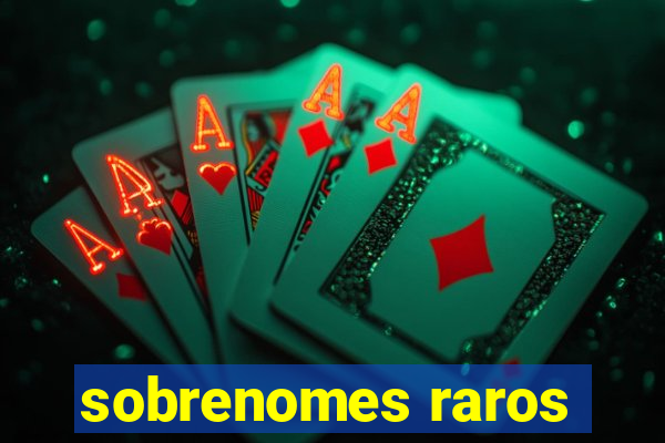 sobrenomes raros